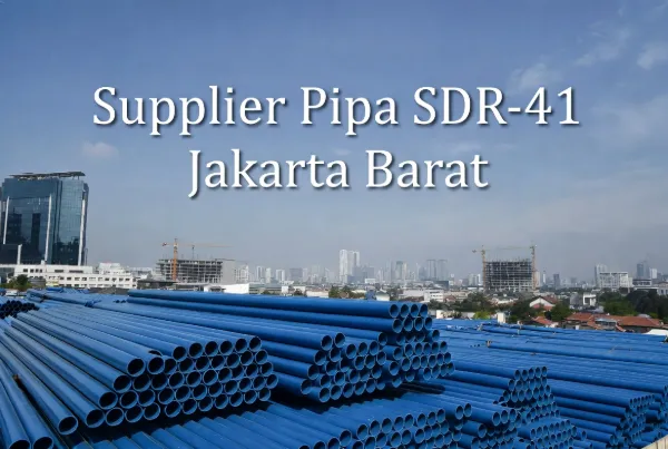 Supplier Pipa SDR-41 Jakarta Barat